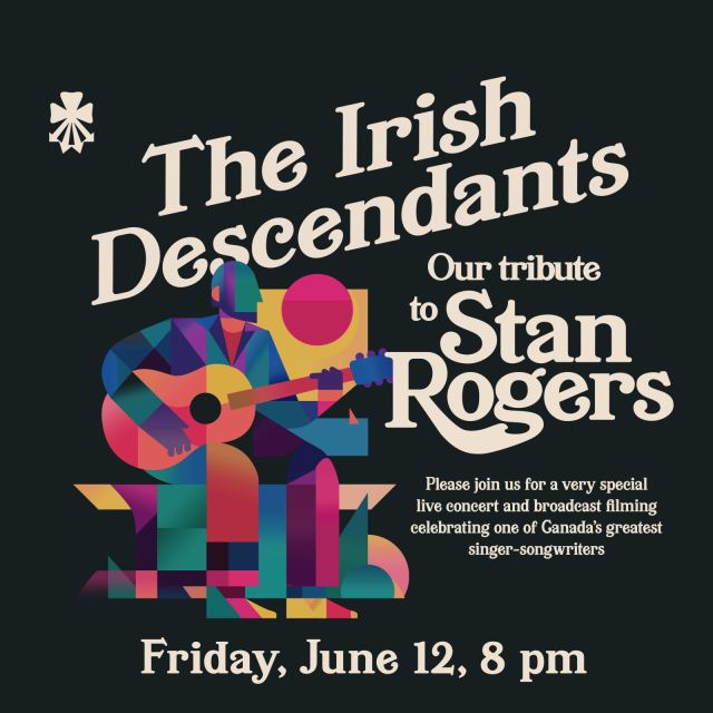 The Irish Descendants Our Tribute to Stan Rogers