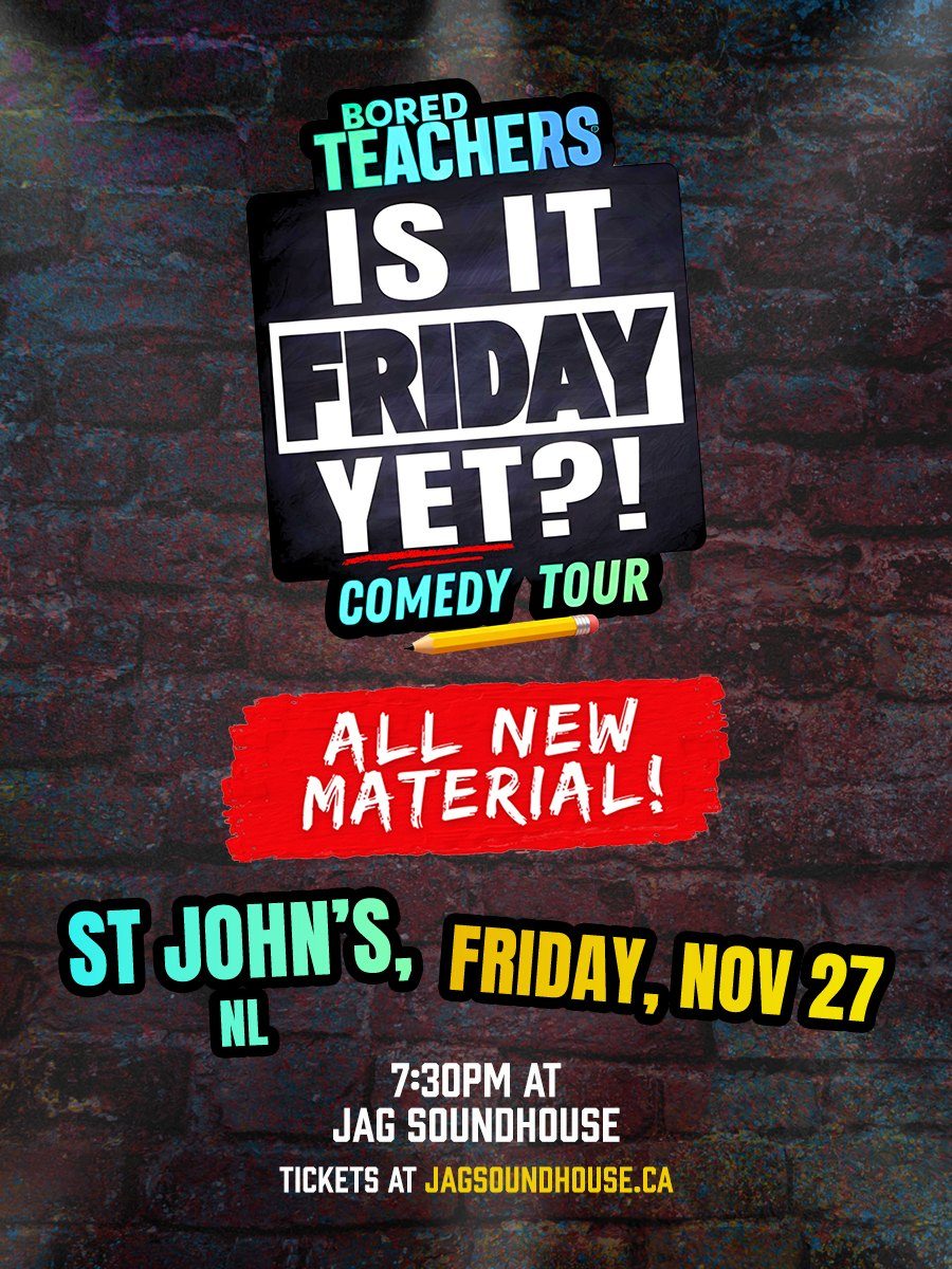 Bored Teachers “Is It Friday Yet?” Comedy Tour