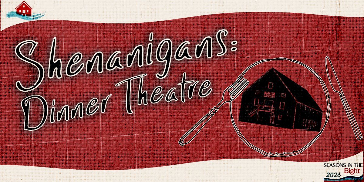 Shenanigans: Dinner Theatre
