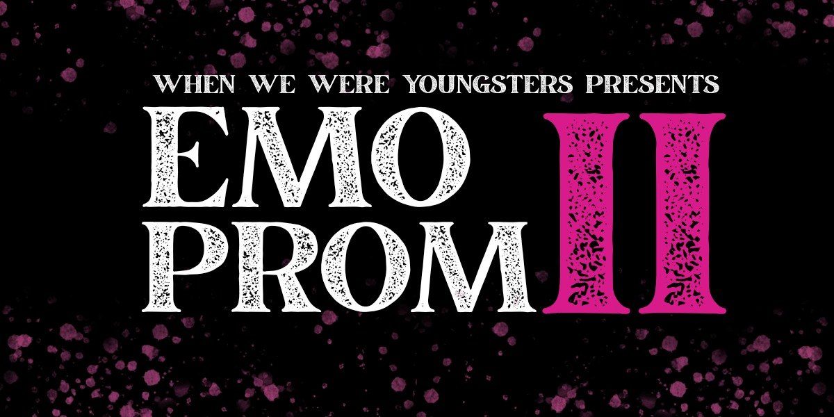 When We Were Youngsters presents Emo Prom 2
